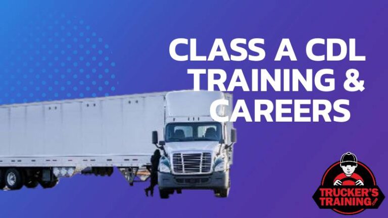 Class A CDL Training And Careers | Truckers Training